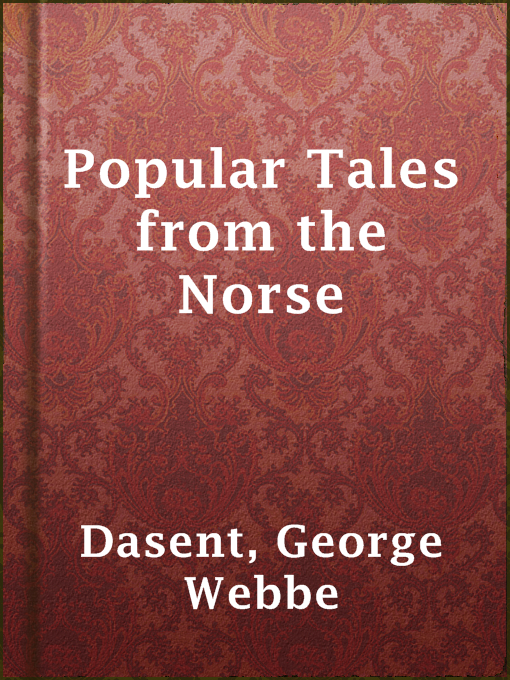Title details for Popular Tales from the Norse by George Webbe Dasent - Wait list